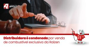 Leia mais sobre o artigo Distribuidora é condenada por venda de combustível exclusiva da Raízen