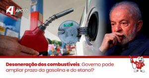 Leia mais sobre o artigo Desoneração dos combustíveis: Governo pode ampliar prazo da gasolina e do etanol?