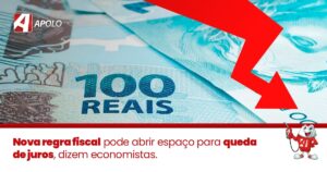 Leia mais sobre o artigo Nova regra fiscal pode abrir espaço para queda de juros, dizem economistas