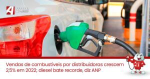 Leia mais sobre o artigo Vendas de combustíveis por distribuidoras crescem 2,5% em 2022; diesel bate recorde, diz ANP
