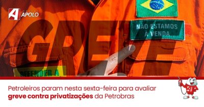 Leia mais sobre o artigo Petroleiros param nesta sexta-feira para avaliar greve contra privatizações da Petrobras