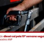 Preço médio do diesel cai pela 10ª semana seguida nos postos, mostra ANP